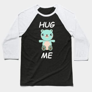 Hug Me Bear boy Baseball T-Shirt